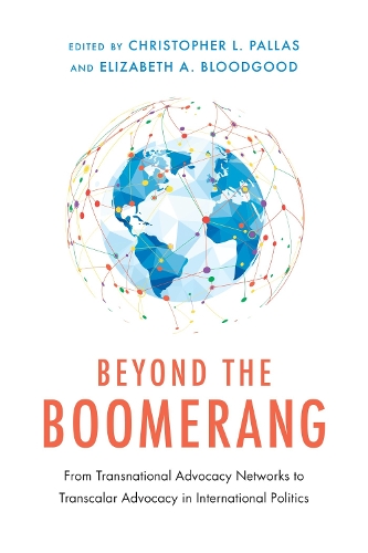 Paper book «Beyond the Boomerang: From Transnational Advocacy Networks to Transcalar Advocacy in International Politics», authors Anders Uhlin, Andrew Hayes, Christopher L. Pallas, Elizabeth A. Bloodgood, Jackie Smith, Jan Aar Scholte, Karisa Cloward, Lan Phuong Nguyen, Laura A. Henry, Lisa McIntosh Sundstrom, Maria Guadalupe Moog Rodrigues - фото №1
