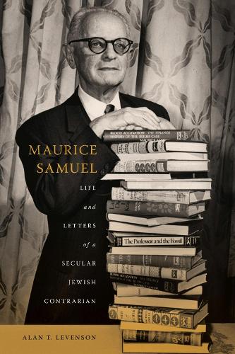 Бумажная книга «Maurice Samuel: Life and Letters of a Secular Jewish Contrarian», автор Алан Т. Левенсон - фото №1