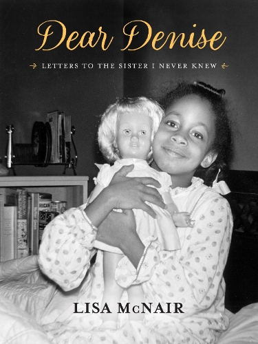 Бумажная книга «Dear Denise: Letters to the Sister I Never Knew», автор Лиза Макнейр - фото №1