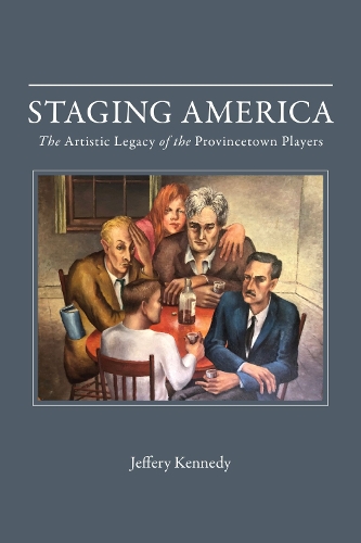 Бумажная книга «Staging America: The Artistic Legacy of the Provincetown Players», автор Джеффери Кеннеди - фото №1