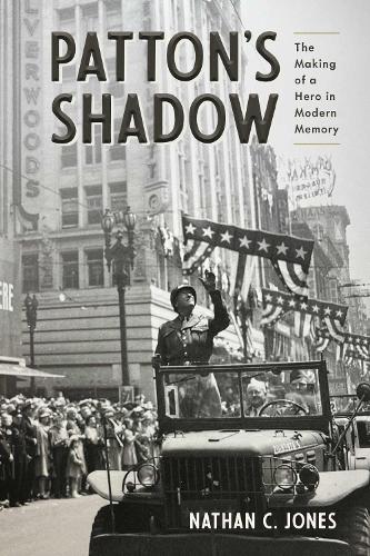 Паперова книга «Patton's Shadow: The Making of a Hero in Modern Memory», автор Натан К. Джонс - фото №1