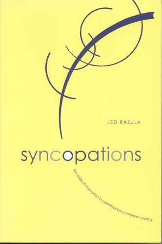 Бумажная книга «Syncopations: The Stress of Innovation in Contemporary American Poetry», автор Джед Расула - фото №1