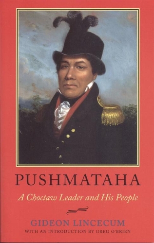 Бумажная книга «Pushmataha: A Choctaw Leader and His People», автор Гидеон Линсекум - фото №1