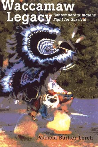 Бумажная книга «Waccamaw Legacy: Contemporary Indians Fight for Survival», автор Патриция Лерч - фото №1