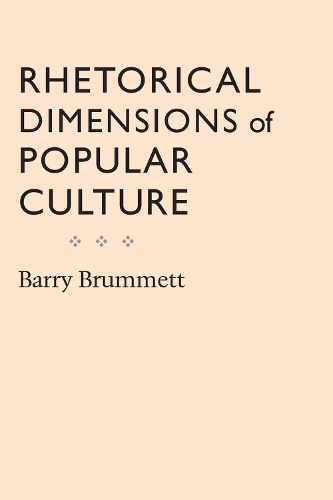 Бумажная книга «Rhetorical Dimensions of Popular Culture», авторов Барри Брумметт, Джон Луис Люкайтс - фото №1