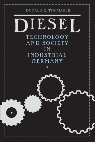 Бумажная книга «Diesel: Technology and Society in Industrial Germany», автор Дональд Э. Томас - фото №1