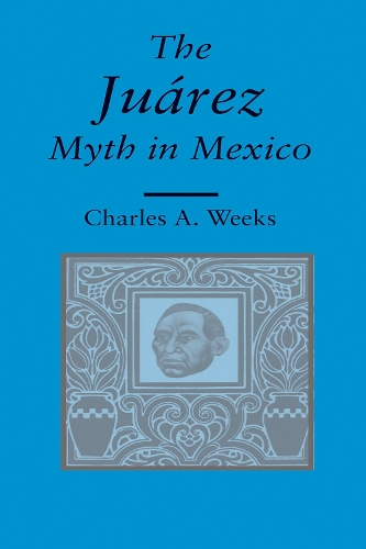 Паперова книга «The Juarez Myth in Mexico», автор Чарльз А. Вікс - фото №1