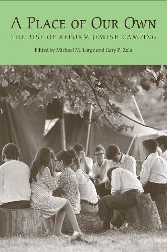 [object Object] «A Place of Our Own: The Rise of Reform Jewish Camping in America», авторів Дональд М. Спланскі, Жерар В. Кей, Гіллель Гаморан, Джонатан Д. Сарна, Джуда М. Коен, Майкл Зельдін - фото №1