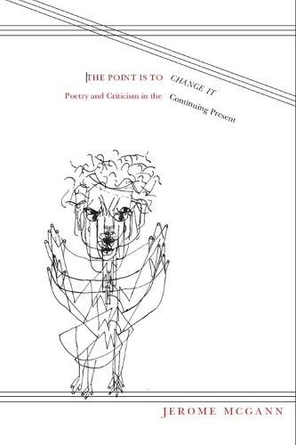 Бумажная книга «The Point is to Change it: Poetry and Criticism in the Continuing Present» - фото №1