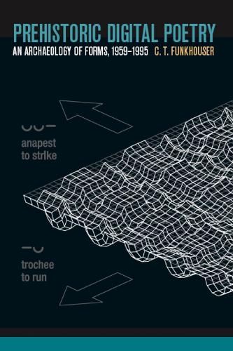 Бумажная книга «Prehistoric Digital Poetry: An Archaeology of Forms, 1959-1995», автор К.Т. Фанкхаузер - фото №1