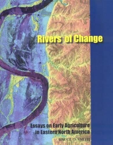 Бумажная книга «Rivers of Change: Essays on Early Agriculture in Eastern North America», автор Брюс Д. Смит - фото №1