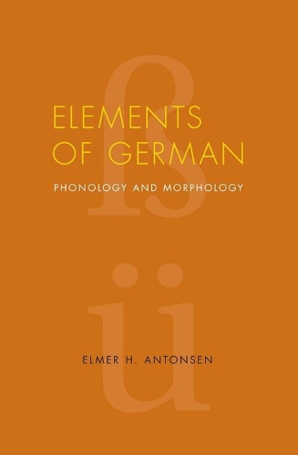 Бумажная книга «Elements of German: Phonology and Morphology», автор Элмер Х. Антонсен - фото №1