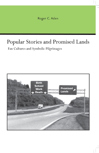 Бумажная книга «Popular Stories and Promised Lands: Fan Cultures and Symbolic Pilgrimages», автор Роджер К. Аден - фото №1