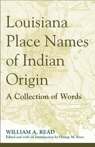 Паперова книга «Louisiana Place Names of Indian Origin: A Collection of Words», автор Вільям А. Рід - фото №1