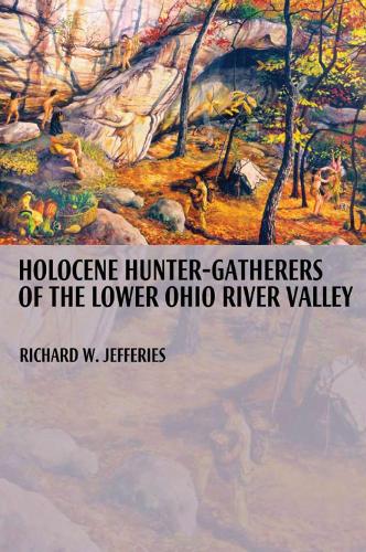 Паперова книга «Holocene Hunter-gatherers of the Lower Ohio River Valley», автор Річард В. Джеффріс - фото №1