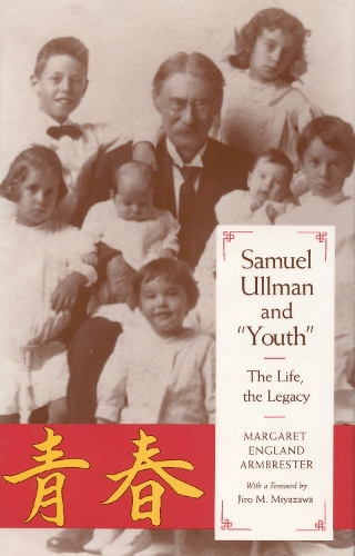 Бумажная книга «Samuel Ullman and Youth: The Life, the Legacy», автор Маргарет Англия Армбрестер - фото №1