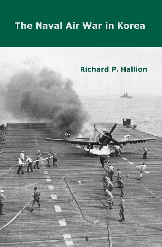 Паперова книга «The  Naval Air War in Korea», автор Річард П. Халліон - фото №1