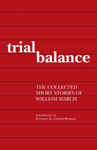 Бумажная книга «Trial Balance: The Collected Short Stories of William March», автор Уильям Марч - фото №1