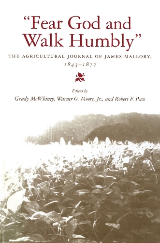 Бумажная книга «Fear God and Walk Humbly: The Agricultural Journal of James Mallory, 1843-1877», автор Джеймс Мэллори - фото №1
