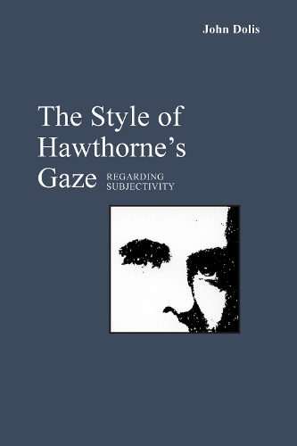 Бумажная книга «The Style of Hawthorne's Gaze: Regarding Subjectivity», автор Джон Долис - фото №1