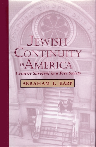 Бумажная книга «Jewish Continuity in America: Creative Survival in a Free Society», автор Авраам Дж. Карп - фото №1