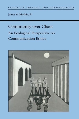 Бумажная книга «Community over Chaos: An Ecological Perspective on Communication Ethics», автор Джеймс А. Макин-младший - фото №1