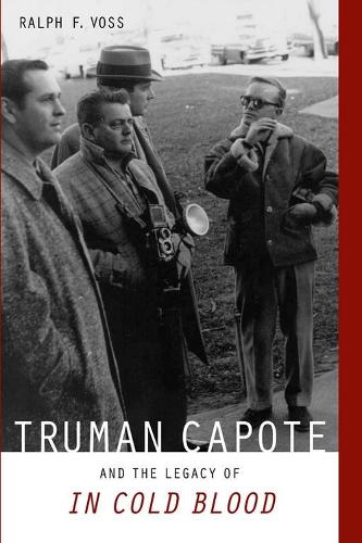 Бумажная книга «Truman Capote and the Legacy of ""In Cold Blood», автор Ральф Ф. Восс - фото №1