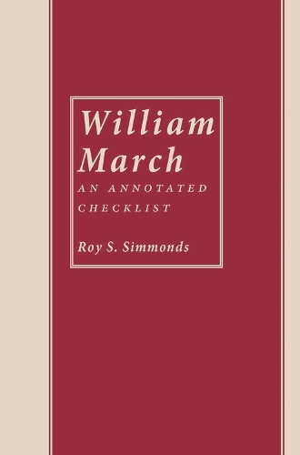 Бумажная книга «William March: Annotated Checklist», автор Рой С. Симмондс - фото №1