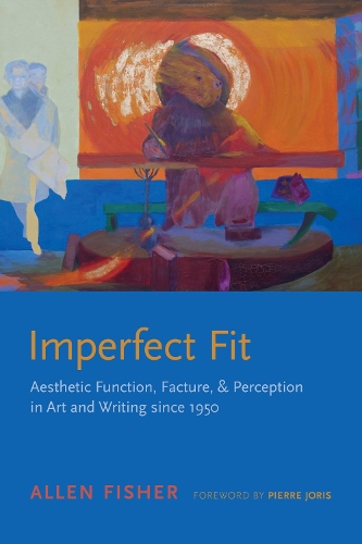 Бумажная книга «Imperfect Fit: Aesthetic Function, Facture, and Perception in Art and Writing since 1950», автор Аллен Фишер - фото №1