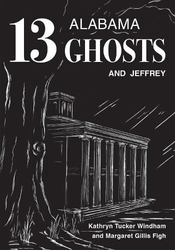 Паперова книга «Thirteen Alabama Ghosts and Jeffrey: Commemorative Edition», авторів Кетрін Такер Віндхем, Маргарет Гілліс Фейг - фото №1
