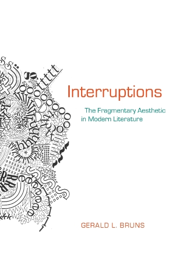 Бумажная книга «Interruptions: The Fragmentary Aesthetic in Modern Literature», автор Джеральд Л. Брунс - фото №1