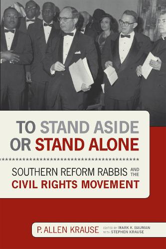 Бумажная книга «To Stand Aside or Stand Alone: Southern Reform Rabbis and the Civil Rights Movement», автор П. Аллен Краузе - фото №1