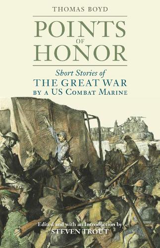 Бумажная книга «Points of Honor: Short Stories of the Great War by a US Combat Marine», автор Томас Александр Бойд - фото №1