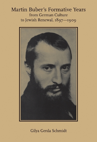 Бумажная книга «Martin Buber's Formative Years: From German Culture to Jewish Renewal, 1897-1909», автор Гилия Герда Шмидт - фото №1