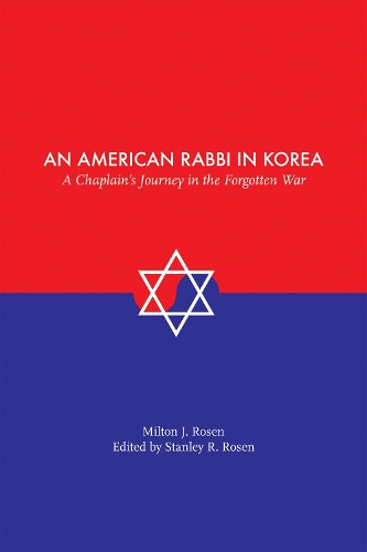Бумажная книга «An American Rabbi in Korea: A Chaplain's Journey in the Forgotten War», автор Милтон Джехил Розен - фото №1