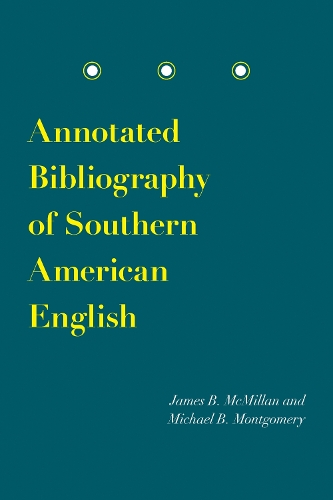 Бумажная книга «Annotated Bibliography of Southern American English», авторов Джеймс Б. Макмиллан, Майкл Б. Монтгомери - фото №1