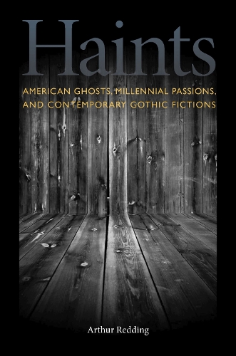 Паперова книга «Haints: American Ghosts, Millennial Passions, and Contemporary Gothic Fictions», автор Артур Ф. Реддінг - фото №1