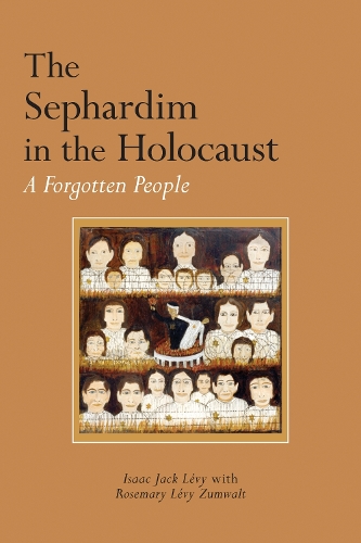 Бумажная книга «The Sephardim in the Holocaust: A Forgotten People», авторов Исаак Джек Леви, Розмари Леви-Зумвальт - фото №1