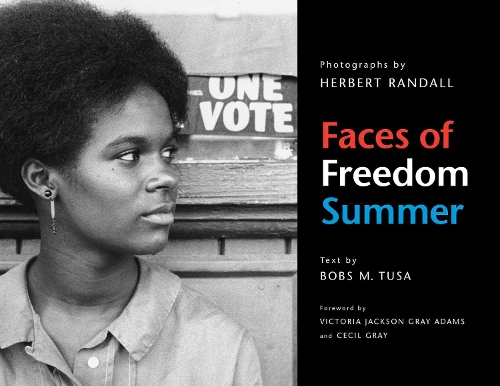 Бумажная книга «Faces of Freedom Summer», авторов Бобс М. Туса, Герберт Рэндалл, Виктория Джексон Грэй Адамс - фото №1