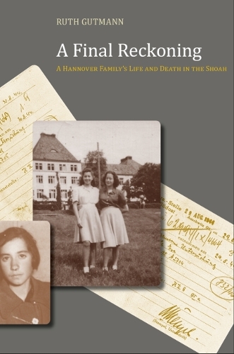 Бумажная книга «A Final Reckoning: A Hannover Family's Life and Death in the Shoah», автор Рут Гутманн - фото №1