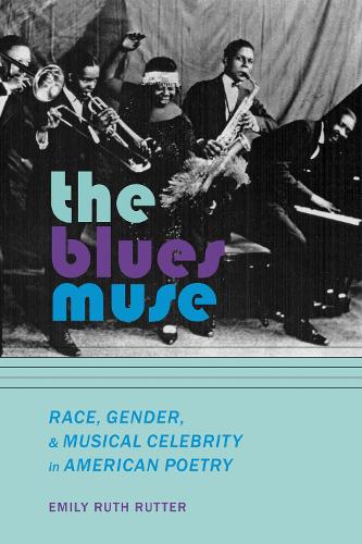 Бумажная книга «The Blues Muse: Race, Gender, and Musical Celebrity in American Poetry», автор Эмили Рут Раттер - фото №1