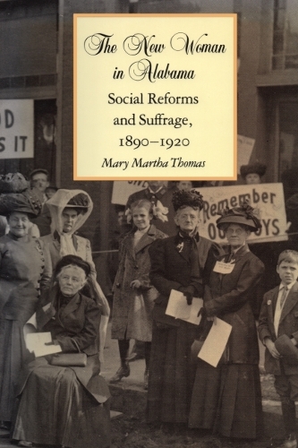 Бумажная книга «The New Woman in Alabama: Social Reforms and Suffrage, 1890-1920», автор Мэри Марта Томас - фото №1