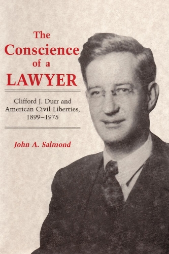 Бумажная книга «The Conscience of a Lawyer: Clifford J. Durr and American Civil Liberties, 1899–1975», автор Джон А. Салмонд - фото №1