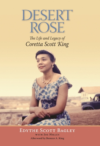 Паперова книга «Desert Rose: The Life and Legacy of Coretta Scott King», авторів Берніс Кінг, Едіт Скотт Беглі, Джо Хіллі - фото №1