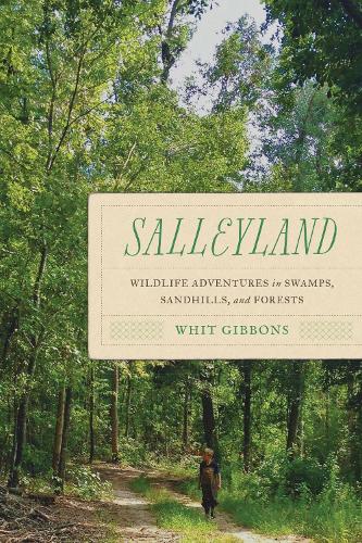 Бумажная книга «Salleyland: Wildlife Adventures in Swamps, Sandhills, and Forests», автор Дж. Уитфилд Гиббонс - фото №1