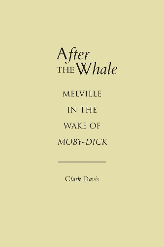 Бумажная книга «After the Whale: Melville in the Wake of Moby-Dick», автор Кларк Дэвис - фото №1