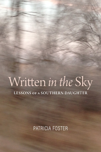Бумажная книга «Written in the Sky: Lessons of a Southern Daughter», автор Патриция Фостер - фото №1
