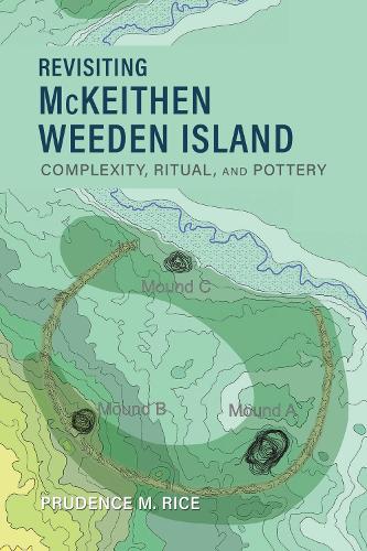 Паперова книга «Revisiting McKeithen Weeden Island: Complexity, Ritual, and Pottery», автор Пруденс М. Райс - фото №1