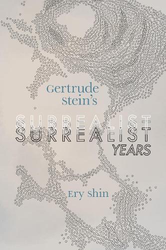 Бумажная книга «Gertrude Stein's Surrealist Years», автор Эри Шин - фото №1