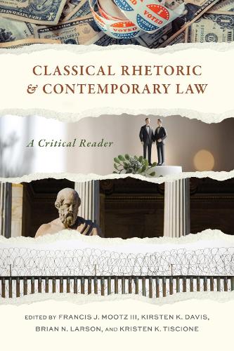 Паперова книга «Classical Rhetoric and Contemporary Law: A Critical Reader», авторів Кетрін Л. Ленгфорд, Крейг А. Мейєр, Девід А. Франк, Елізабет К. Брітт, Юджин Гарвер, Лора А. Вебб, Марк А. Ханна, Майкл Гагарін, Нік Дж. Сциулло, Сюзан Е. Провензано, Василіос Адамідіс - фото №1